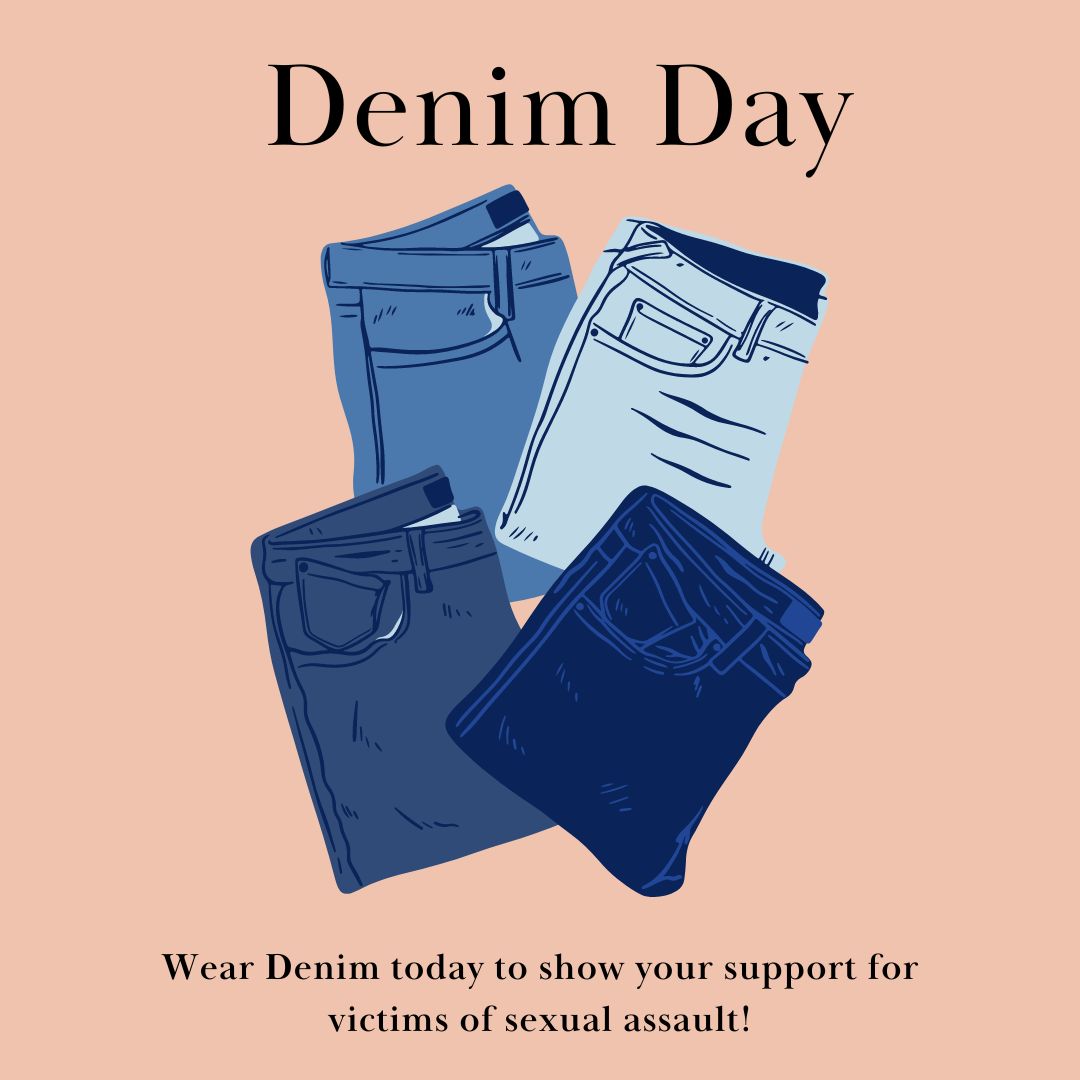 Today, April 24, is Denim Day! Denim day is a campaign that works to educate about and prevent sexual assault and violence. Wear your denim today to show support for victims, survivors, and advocates.  #DenimDay #SexualAssaultAwareness #SupportSurvivors #AdvocateForChange