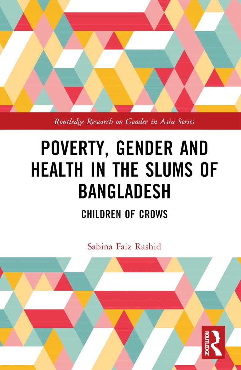 🎉 The much-awaited book 'Poverty, Gender and Health in the Slums of Bangladesh: Children of Crows', authored by Prof Sabina Faiz Rashid, has been published today, on 24 April 2024, by Routledge UK.👏 👉 Here is the link to information on the book: routledge.com/Poverty-Gender…