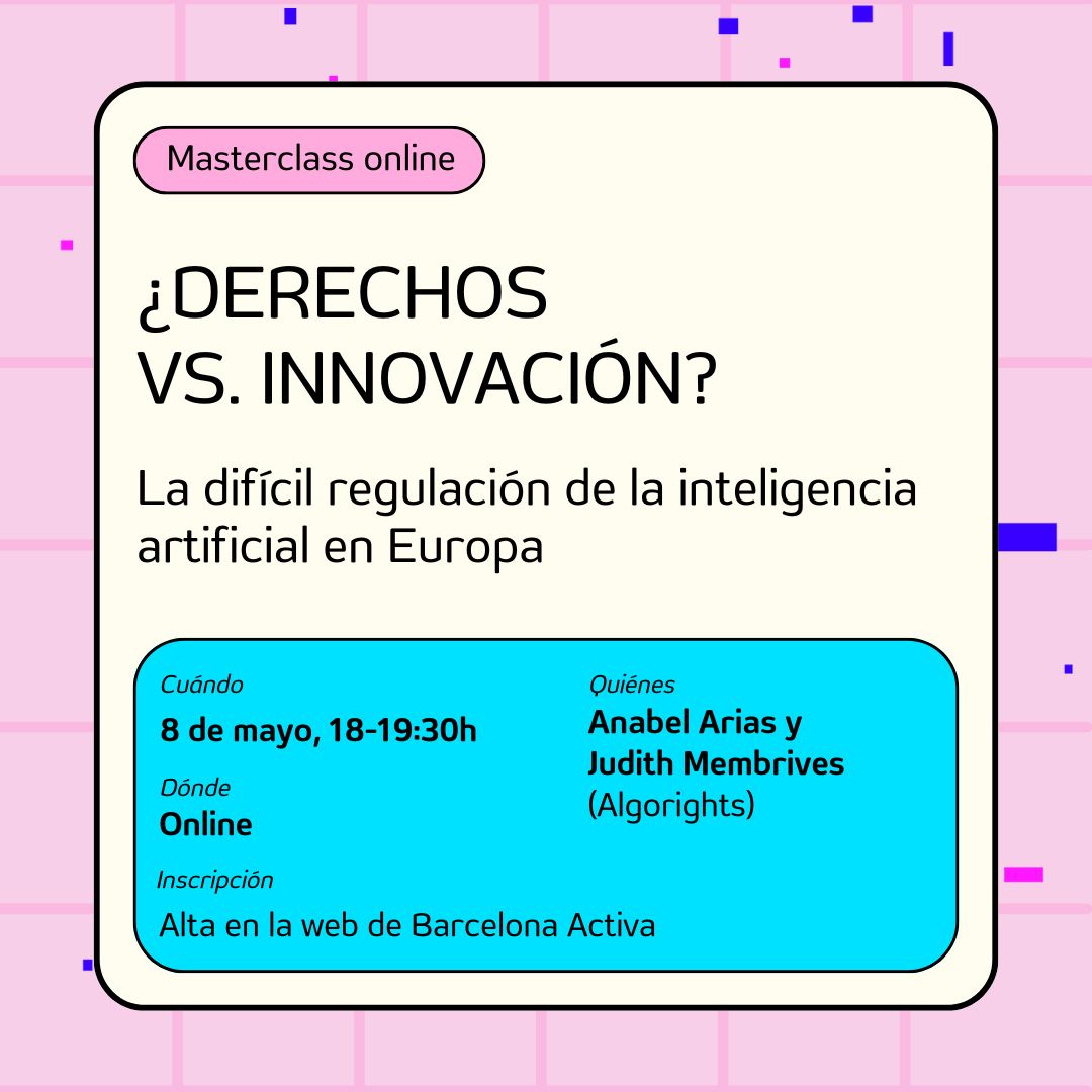 Algorights (@algorights@mastodon.social) (@algorights) on Twitter photo Seguimos hablando de la regulación de la IA, esta vez con una masterclass organizada por <a href="/barcelonactiva/">Barcelona Activa</a> con nuestras compañeras @judith_mll y <a href="/AriasAnabel_/">anabel.arias</a>.
El 8 de mayo, de 18 a 19:30, online.
Para inscribirte, regístrate en la web de <a href="/barcelonactiva/">Barcelona Activa</a>: cibernarium.barcelonactiva.cat/ficha-activida… Seguimos hablando de la regulación de la IA, esta vez con una masterclass organizada por <a href="/barcelonactiva/">Barcelona Activa</a> con nuestras compañeras @judith_mll y <a href="/AriasAnabel_/">anabel.arias</a>.
El 8 de mayo, de 18 a 19:30, online.
Para inscribirte, regístrate en la web de <a href="/barcelonactiva/">Barcelona Activa</a>: cibernarium.barcelonactiva.cat/ficha-activida…