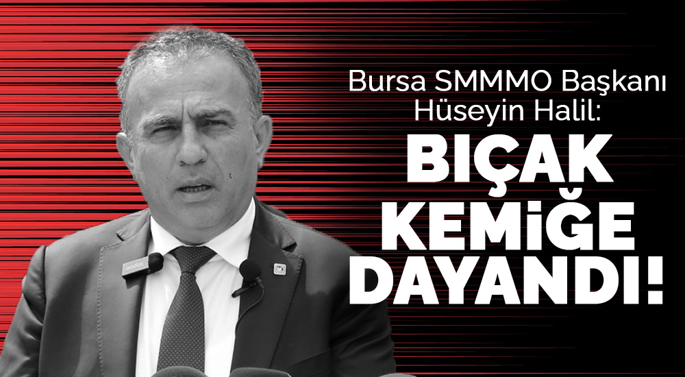 Bursa SMMMO Başkanı Hüseyin Halil: Bıçak kemiğe dayandı baskagazete.com/haber/bursa-sm… #bursa #smmmo @BSMMMO @Huseyinhll