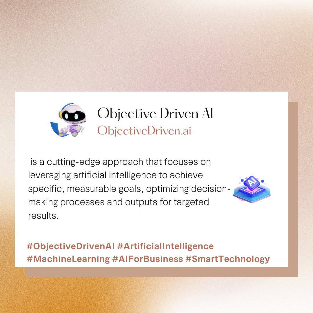 #ObjectiveDrivenAI #ArtificialIntelligence #MachineLearning #AIForBusiness #SmartTechnology #DataDriven #AITechnology #Innovation #TechTrends #AIInsights #DigitalTransformation #FutureOfWork #BigData #AIImplementation #TechInnovation #BusinessIntelligence #Automation #AIandEthics