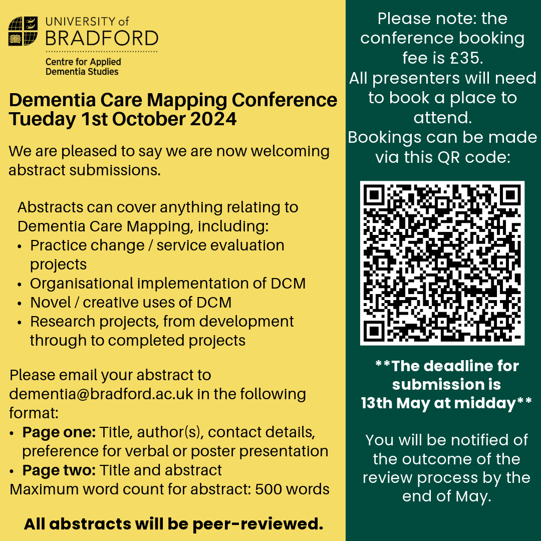 Following on from our earlier post about the #Dementia Care Mapping Conference, you can now send us your abstracts for consideration. The deadline is 13th May (midday). Please email dementia@bradford.ac.uk.