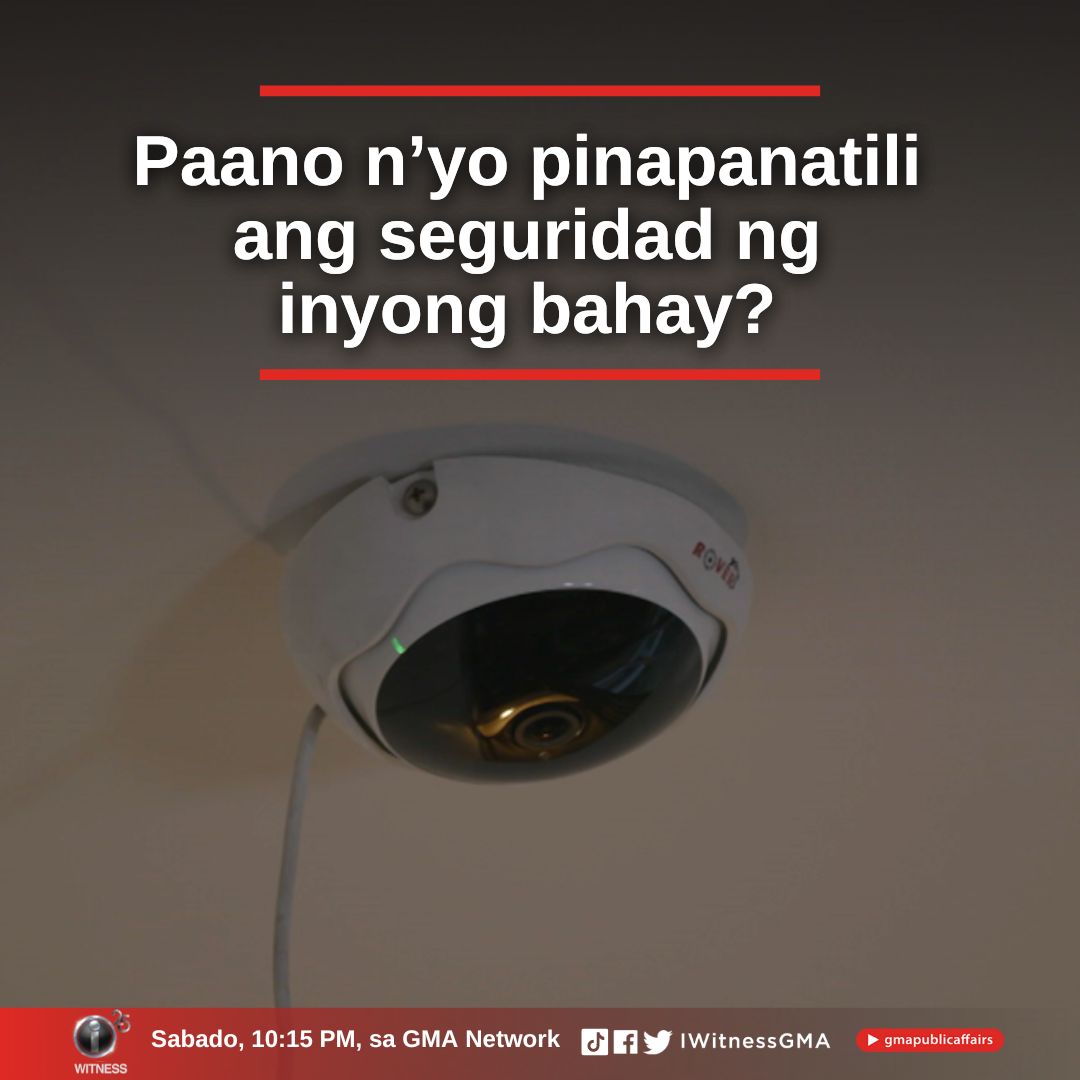 Secure ba kayo sa inyong pamamahay? Paano n’yo pinapanatili ito? #IWitness