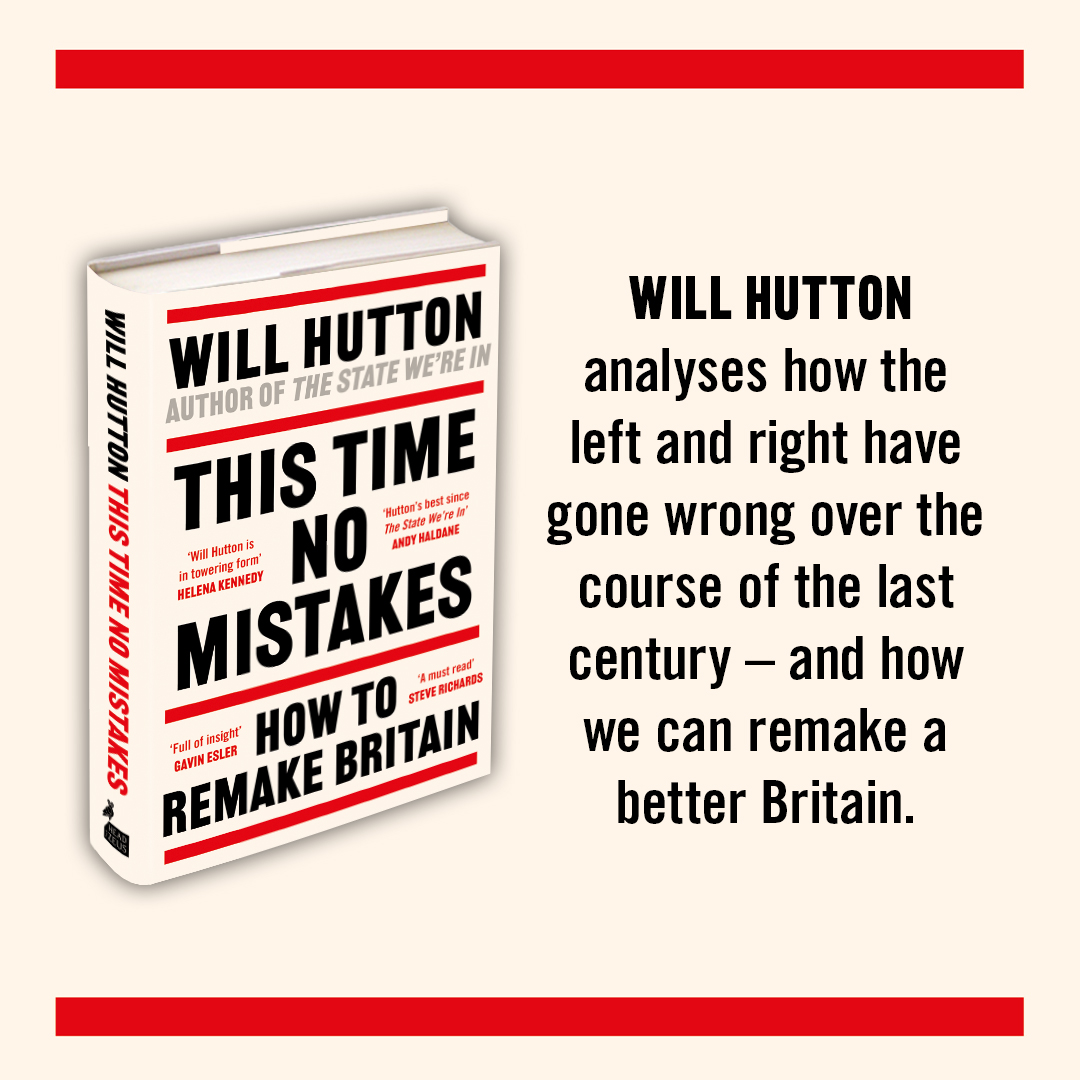 'A powerful indictment of the forces that have led us into deep economic failure and a social pit of inequity and division' HELENA KENNEDY #ThisTimeNoMistakes is an urgent book about the state of Britain by leading journalist @williamnhutton 📚 Out now amzn.to/3vj9OxK