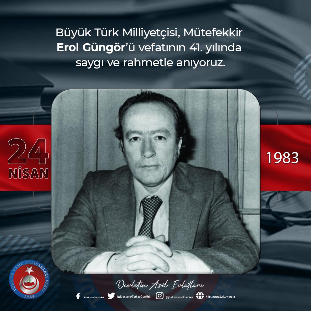 Büyük Türk Milliyetçisi, Mütefekkir Erol Güngör’ü vefatının 41. yılında saygı ve rahmetle anıyoruz. 

#24Nisan1983
#ErolGüngör
#DevletinAsilEvlatları 
#TÜRKAV