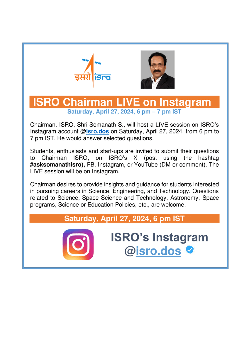 isro's tweet photo. ISRO Chairman LIVE on Instagram 

Shri Somanath S. will be LIVE on Instagram (@isro.dos) on 
Saturday, April 27, 2024 
from 6 pm to 7 pm IST. 

Questions may be submitted 
here with #asksomanathisro or 
ISRO's Instagram https://t.co/Nz1i1npOYt or
ISRO's FB https://t.co/Q3K7buUYqg or 
ISRO's YouTube https://t.co/Cr1IGbT7Hj