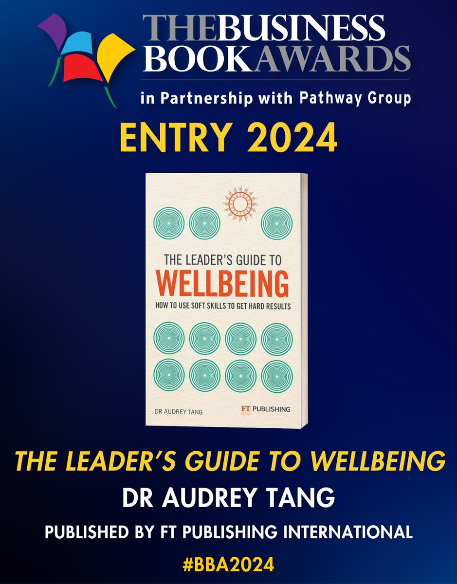 📚 Congratulations to 'The Leader’s Guide to Wellbeing' by @DrAudreyT (Published by FT Publishing International @pearson) for being entered in The Business Book Awards 2024 in partnership with @pathwaygroup! 🎉 businessbookawards.co.uk/entries-2024/ #BBA2024 #Books #Author #BusinessBooks