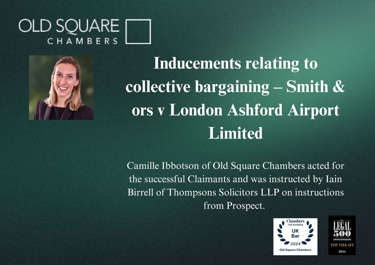 Inducements relating to collective bargaining – Smith & ors v London Ashford Airport Limited. Camille Ibbotson of @OldSqChambers acted for successful Claimants and was instructed by Iain Birrell @Gillemachoi of @ThompsonsLaw on instruction from Prospect. oldsquare.co.uk/inducements-re…