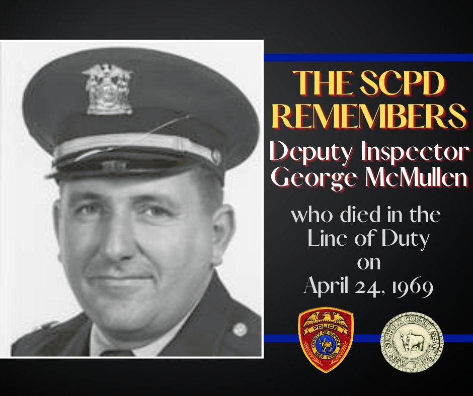 Today, the SCPD remembers Deputy Inspector George McMullen who died 4/24/69. After responding to the scene of a fatal plane crash in a wooded area in South Setauket, McMullen suffered a heart attack and died later that day. He was survived by his four children.