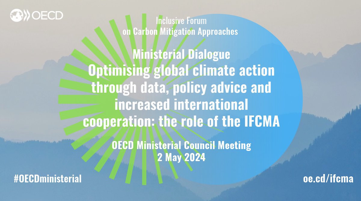 Save the Date: OECD Ministerial Dialogue on the role of the #IFCMA in optimising global climate action through data, policy advice and increased international cooperation. 📅 2nd May ⏰ 09:45 CEST Watch live: brnw.ch/21wJ7N7 | #OECDministerial