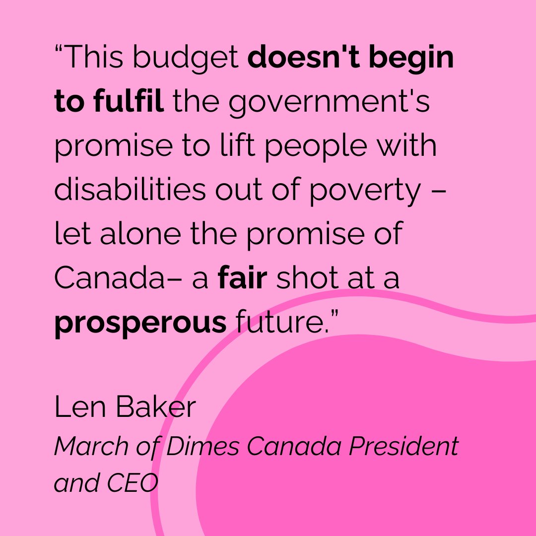 'This budget doesn't begin to fulfill the government's promise to lift people with disabilities out of poverty - let alone the promise of Canada - fair shot at a prosperous future.' -Len Baker, March of Dimes Canada President and CEO #CDBActionNow #WeAreThe27Percent