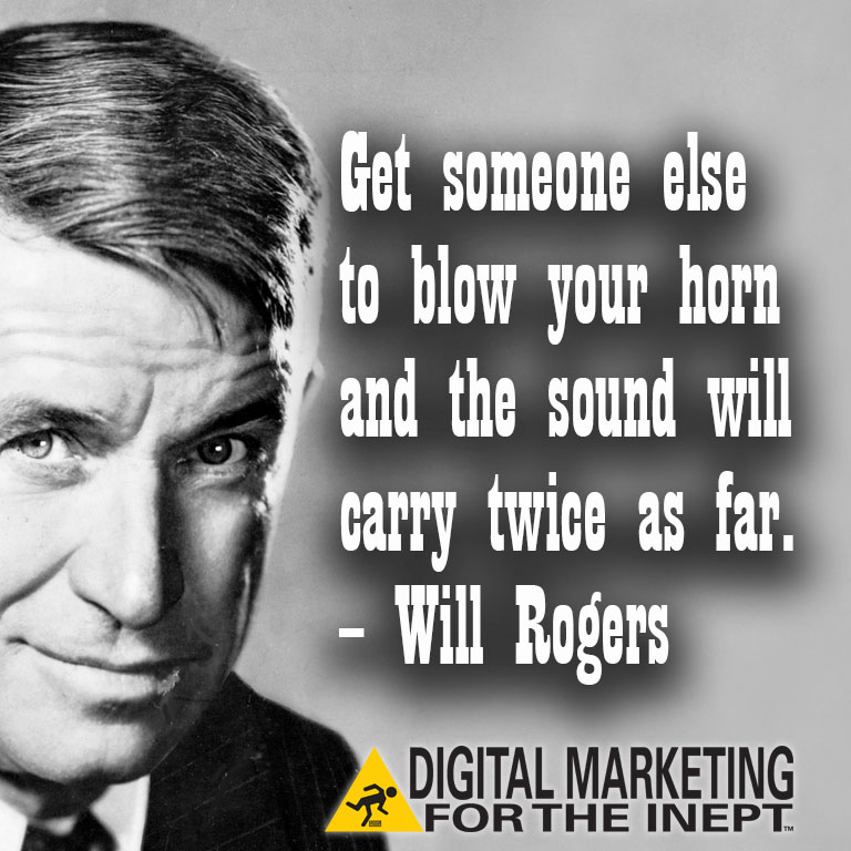 Get someone else to blow your horn and the sound will travel twice as far. -- Will Rogers #employeeadvocacy #WisdomWednesday