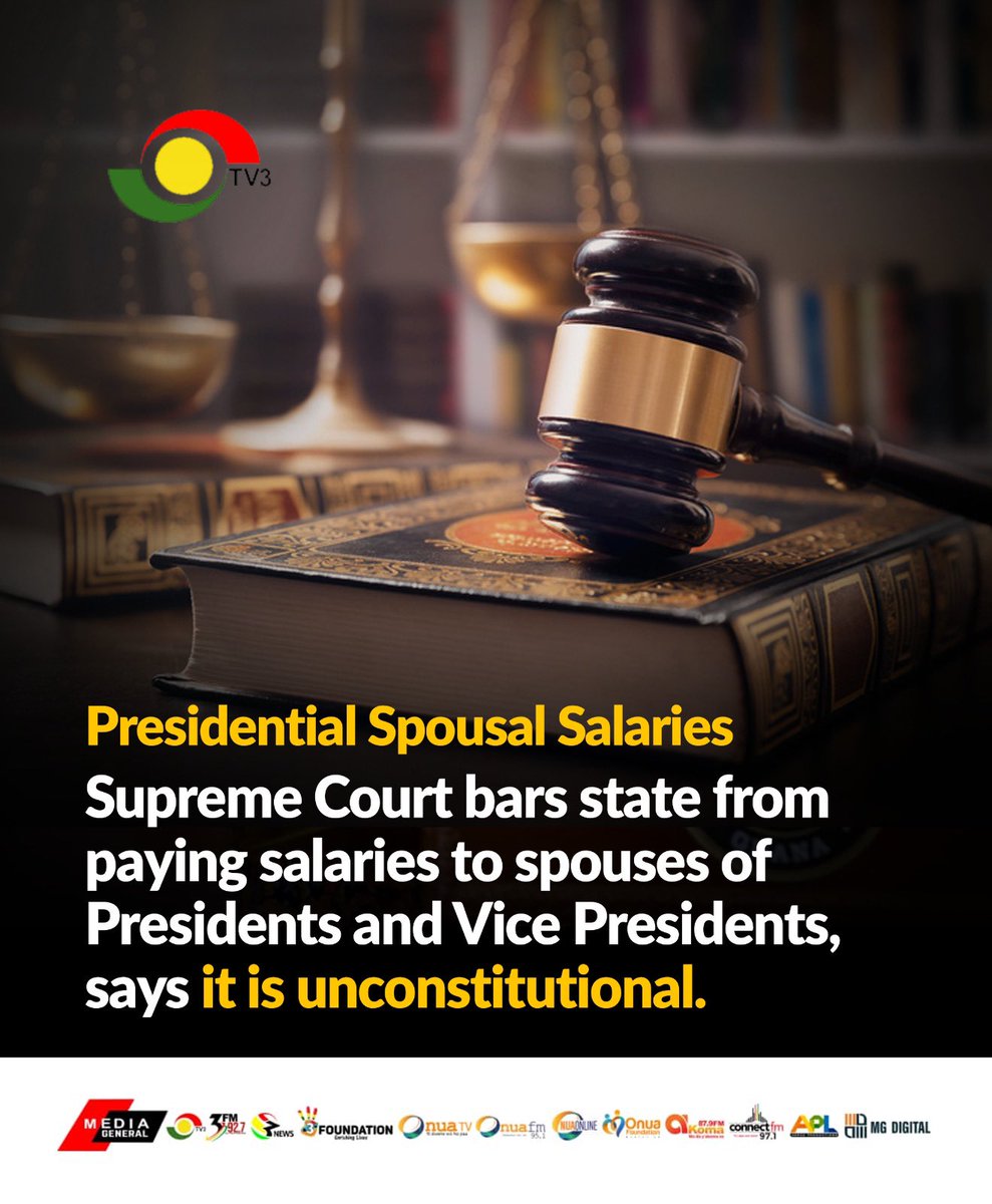 Supreme Court declares as unconstitutional, payment of salaries to spouses of Presidents and Vice Presidents. #TV3GH