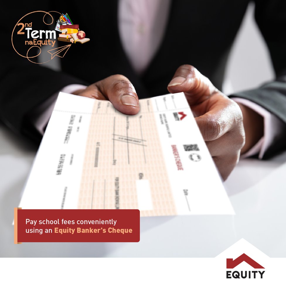 If you're at an Equity branch taking care of your financial needs, why not make the most of your visit and purchase an Equity Bankers Cheque to conveniently handle your school fee payments at only Kshs. 100?

​#BackToSchool
#SecondTermNaEquity.