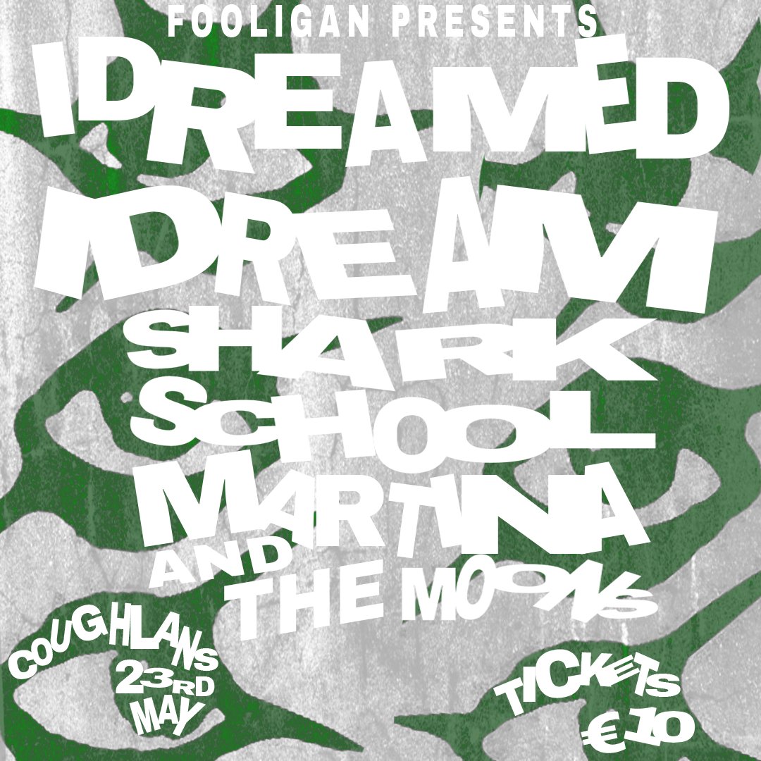 Just Announced + On Sale Now Fooligan presents i dreamed i dream + guests Shark School & Martina and the Moons. May 23rd | Tickets from coughlans.ie/whats-on