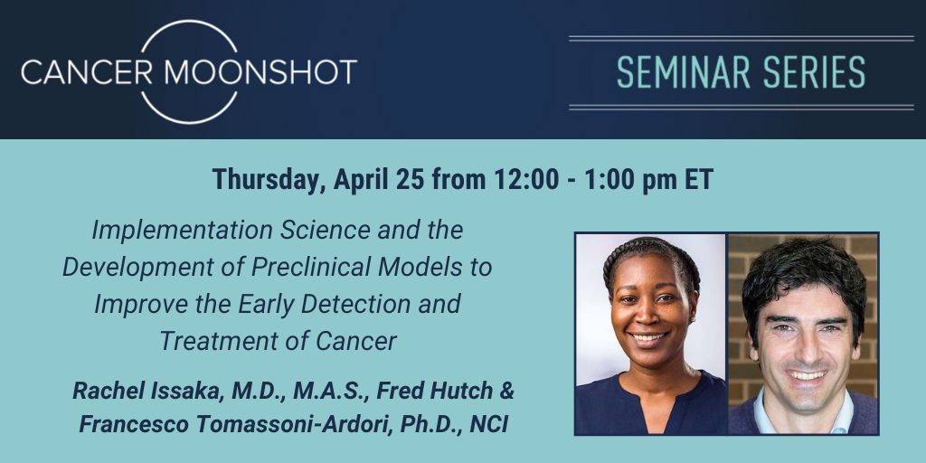 TOMORROW at 12:00 pm ET, @IssakaMD @fredhutch and Dr. Francesco Tomassoni-Ardori @NCI_CCR_PedOnc will share #ImpSci & preclinical approaches to improve the early detection & treatment of cancer during a #CancerMoonshotSeminar. cancer.gov/research/key-i… #CMSSJI