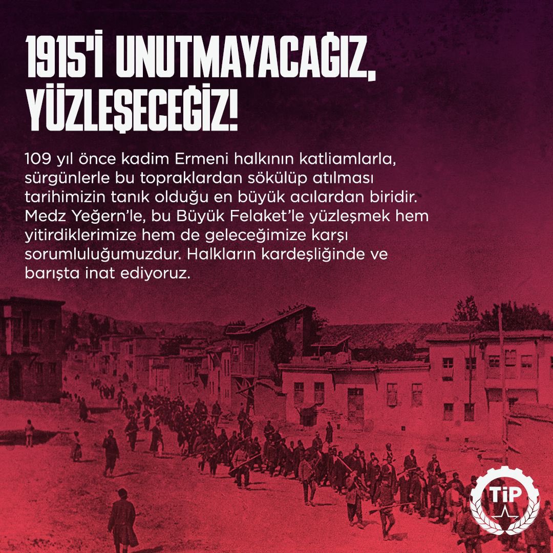 1915’i unutmayacağız, yüzleşeceğiz!