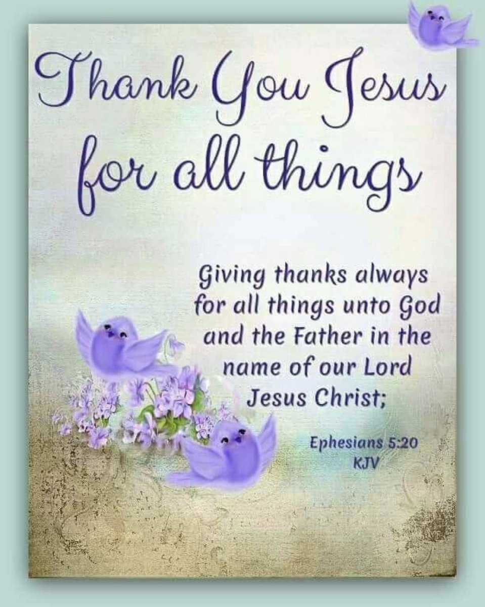 💜Good Morning Fishers of Men🪝 🌿I find it so easy to thank GOD for the beautiful flowers, springtime, gentle breezes and good health. But when storms hit, wintertime, nighttime and sickroom experiences I find it more difficult. Yet this verse says be thankful for all things.…