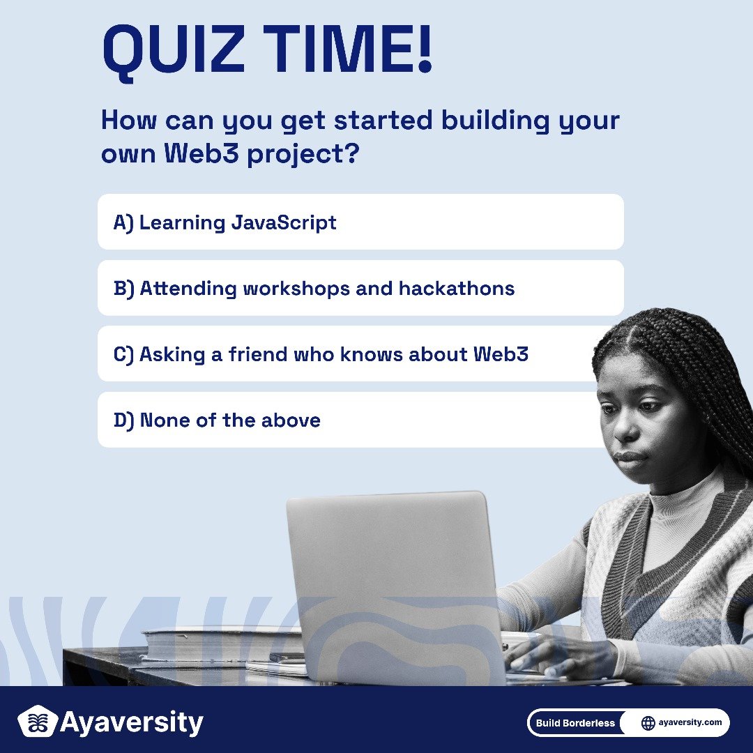 How do you think you can get started building a web3 project? Let's see your answers in the comment section 👇👇😊

#Ayaversity #AyaversityInspires #AyaversityForAll #ignitechange
