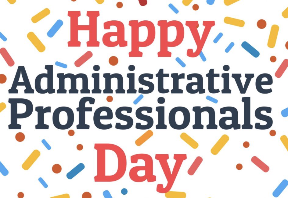 Happy Administrative Assistants Day! You all work so hard and the world notices!!! #enjoyyourday #AdministrativeProfessionalsDay