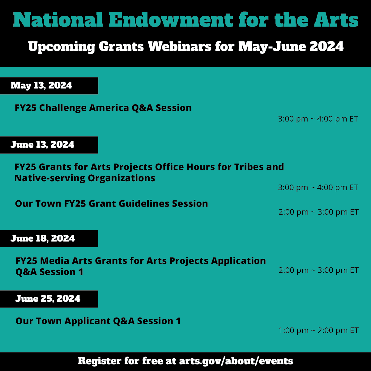 Save the Date! Here are the upcoming grants webinars for May-June 2024 for Challenge America, GAP for Tribes and Native-serving Organizations, Our Town, and Media Arts. Visit arts.gov/events for more information and to register.