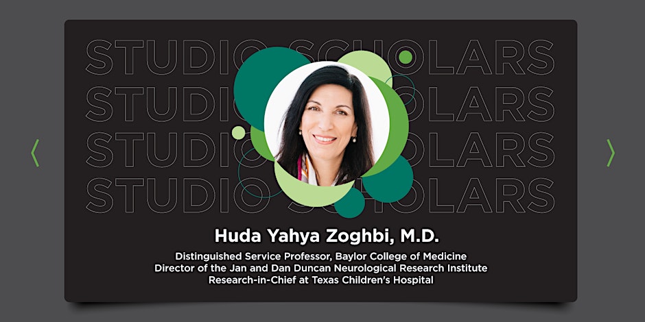 Attend the Studio Scholars with Dr. Huda Zoghbi as she shares her medical background and journey @TMC_HelixPark on Apr 25. For details, visit: bit.ly/3JzNa84