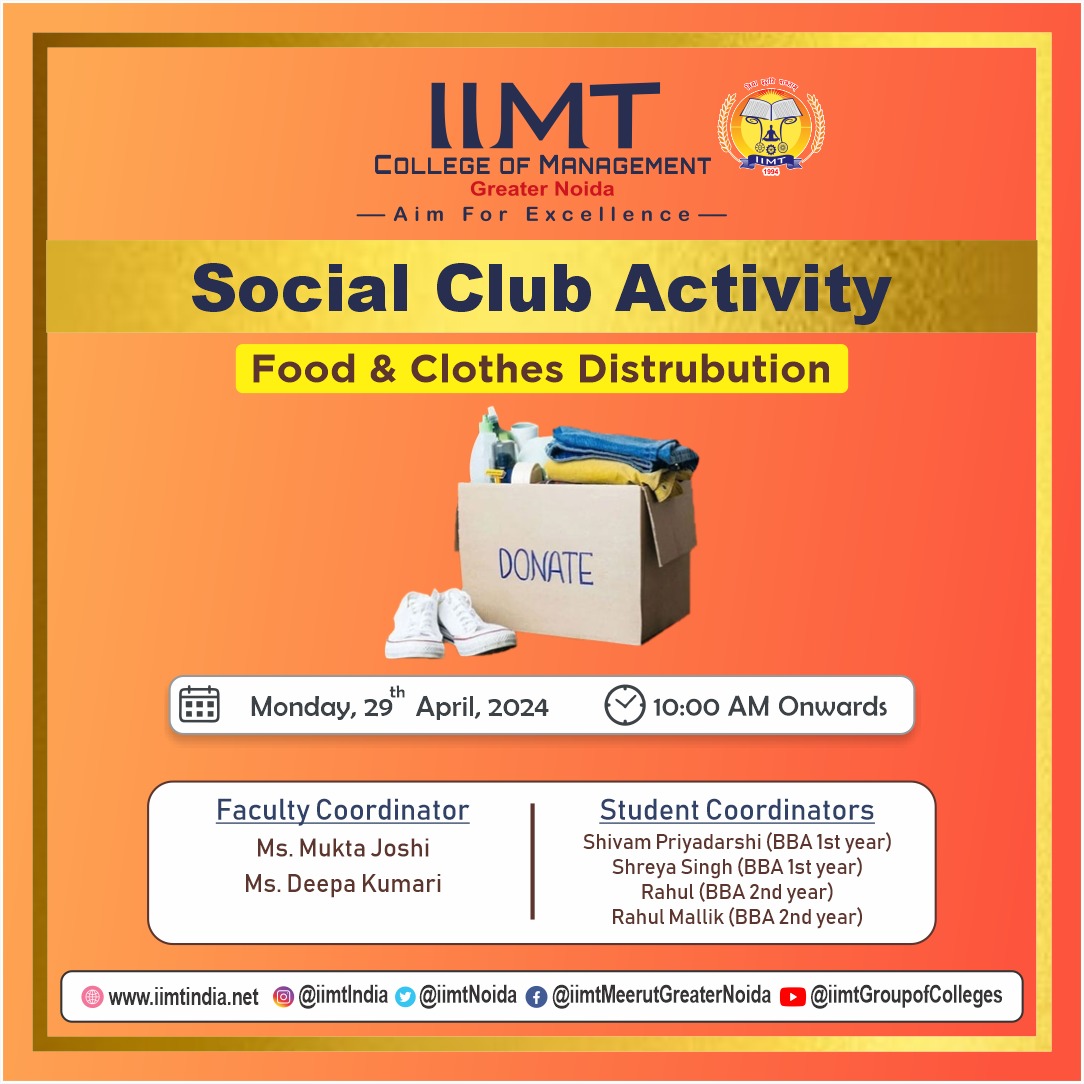 IIMT College of Management, Greater Noida, has scheduled an upcoming event for 'Food and Clothes Distribution' under the Social Club Activity, which will take place on Monday, April 29th, 2024, starting at 10:00 a.m. . iimtindia.net Call Us: 9520886860 . #IIMTIndia