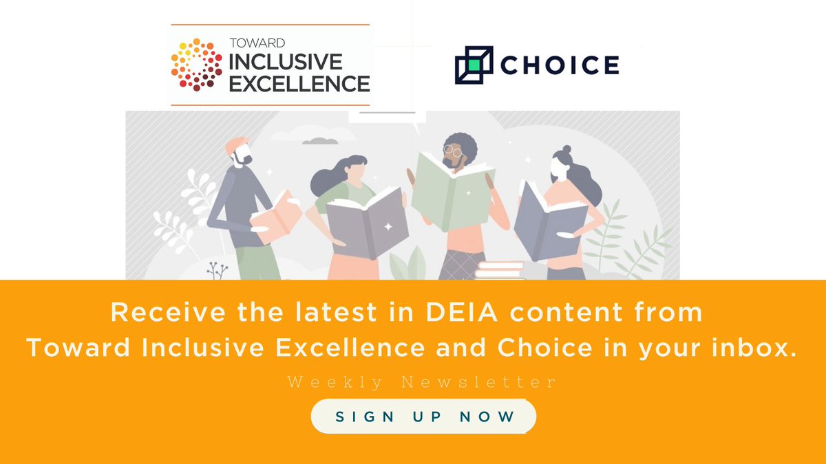 Sign up for our weekly Toward Inclusive Excellence (TIE) Newsletter; you'll receive the latest #DEI #TIEBlog post in your inbox. Recent posts include: #afrofturism, #BlackTravel and #DEI in the news choice360.org/toward-inclusi… #Libraries #EDI #CritLib
