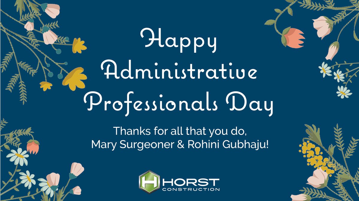 Horst_PA's tweet photo. Happy Administrative Professionals Day to everyone who helps keep their company running! Special shout out to Mary Surgeoner &amp; Rohini Gubhaju, who work their magic for Horst Construction each day. https://t.co/DtUZqqEEj5