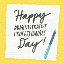 Today we celebrate Mrs. Berube and Mrs. Dube on National Administrative Professional's Day.  We would truly be lost without them!