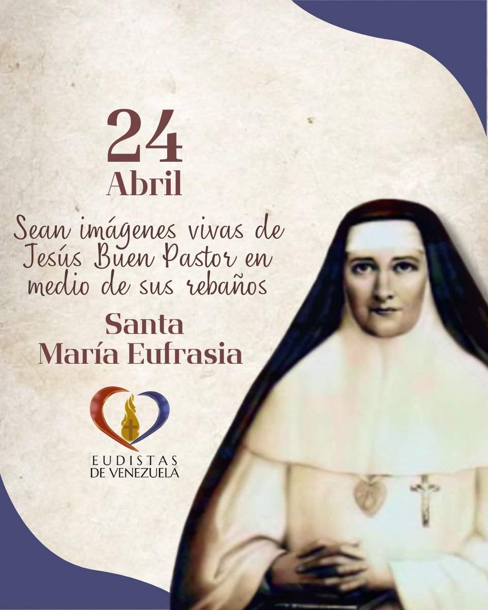 Hoy celebramos la fiesta litúrgica de Santa María Eufrasia, su mayor ocupación fue tener la misma mirada del Buen Pastor, que se ocupa de cada oveja para levantarla, sanarla, y asumir sus cargas.

#eudistasdevenezuela