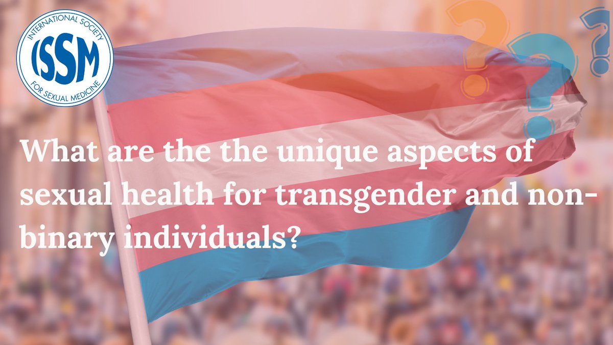 Understanding the unique aspects of sexual health for transgender and non-binary individuals is essential for promoting inclusive and affirming healthcare practices. Learn more: issm.info/sexual-health-…