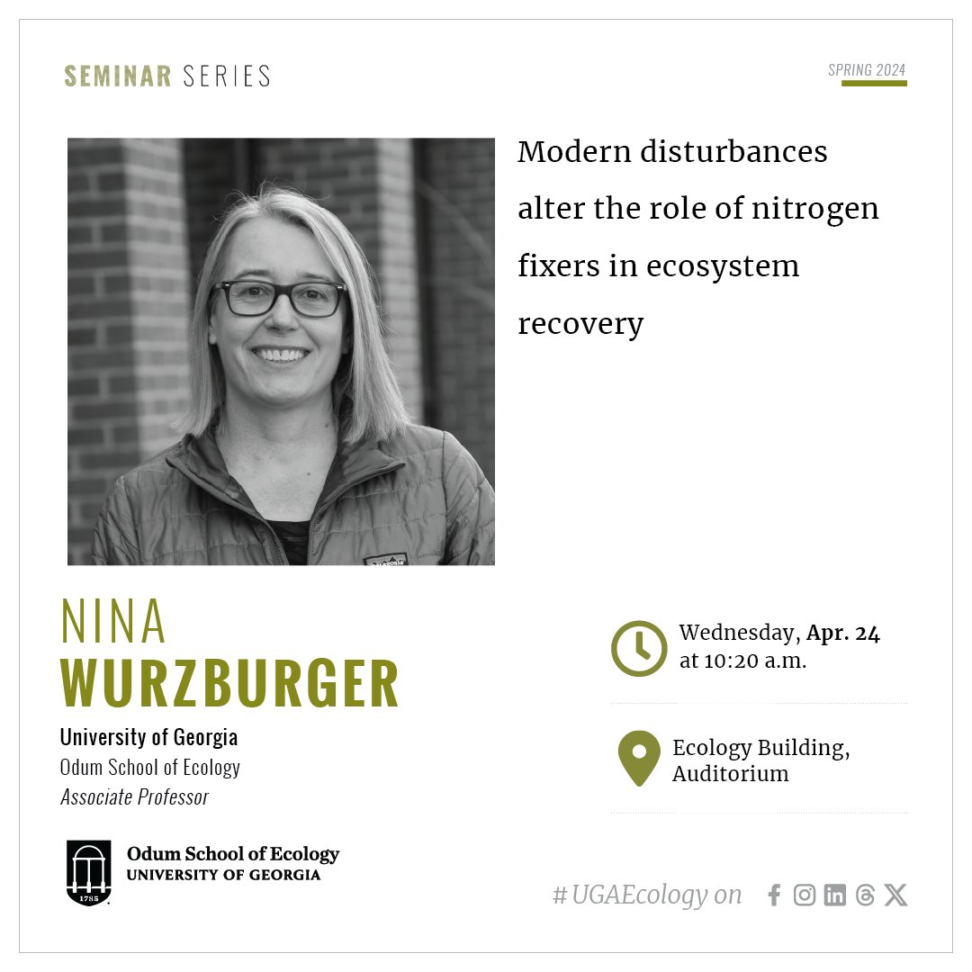 Join us TODAY for our last spring Ecology seminar: 'Modern disturbances alter the role of nitrogen fixers in ecosystem recovery' by Nina Wurzburger, associate professor, Odum School of Ecology. Wednesday, April 24, 10:20 a.m., Ecology auditorium. Hope to see you there!