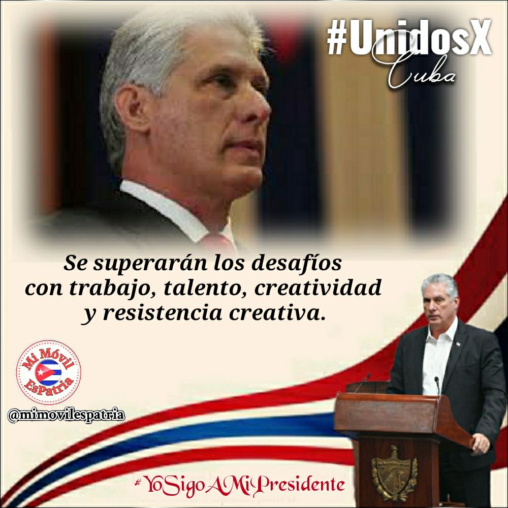 #UnidosXCuba "Se superarán los desafíos con trabajo, talento, creatividad y resistencia creativa". #YoSigoAMiPresidente <a href="/DiazCanelB/">Miguel Díaz-Canel Bermúdez</a> <a href="/PartidoPCC/">Partido Comunista de Cuba</a> <a href="/PresidenciaCuba/">Presidencia Cuba 🇨🇺</a> @Mindus