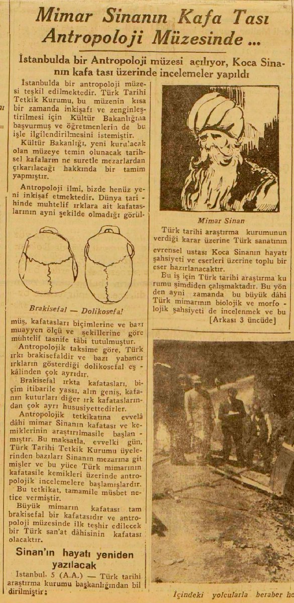 Ödeşmek istiyoruz...
M.Kamâl'ın cesedi Anıtkabir'den çıkarılıp kafatası ölçülsün‼️
.
Mimar Sinan'ın Türk'lüğünden şüphe etmişler, mezarını kazıp kafatasını çıkarmışlar.
Irkını öğrenmek için kafatasını ölçümüşler.

6 Ağustos 1935 Tan Gazetesi
.
Hodri meydan, Kamâl'a da yapılsın‼️