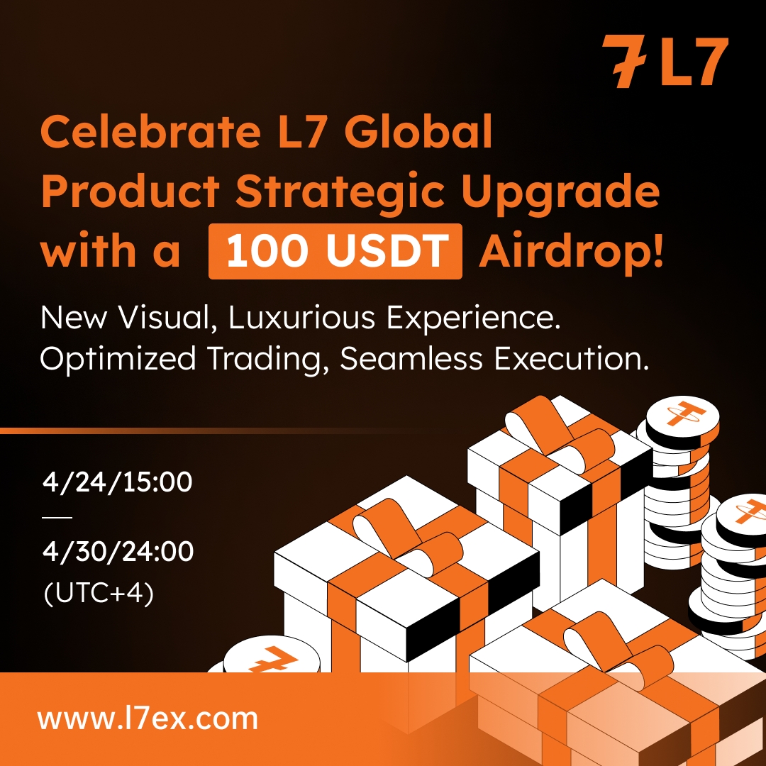 Celebrate L7 Global Product Upgrade with a 100 USDT Airdrop! 

🎁 Reward: 10 lucky users will share of 100 USDT
🕒 Event Duration: April 24, 2024, 15:00 to April 30, 2024, 24:00 (UTC+4)

✅ Like & RT, Tag*3 friends
✅ Join: t.me/L7Global_CEX
✅ Comment below 'L7 Global…