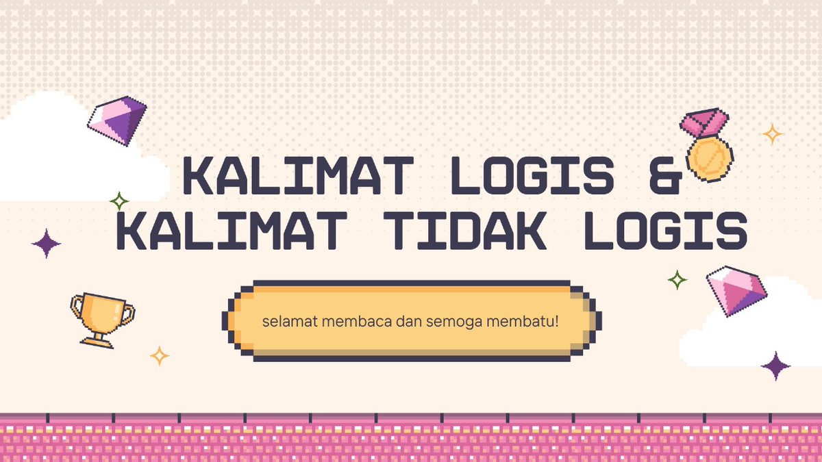 #studytwt ⸝ Kalimat logis & Kalimat tidak logis ─┈⠀˖࣪ ★ 

by @elloiraa