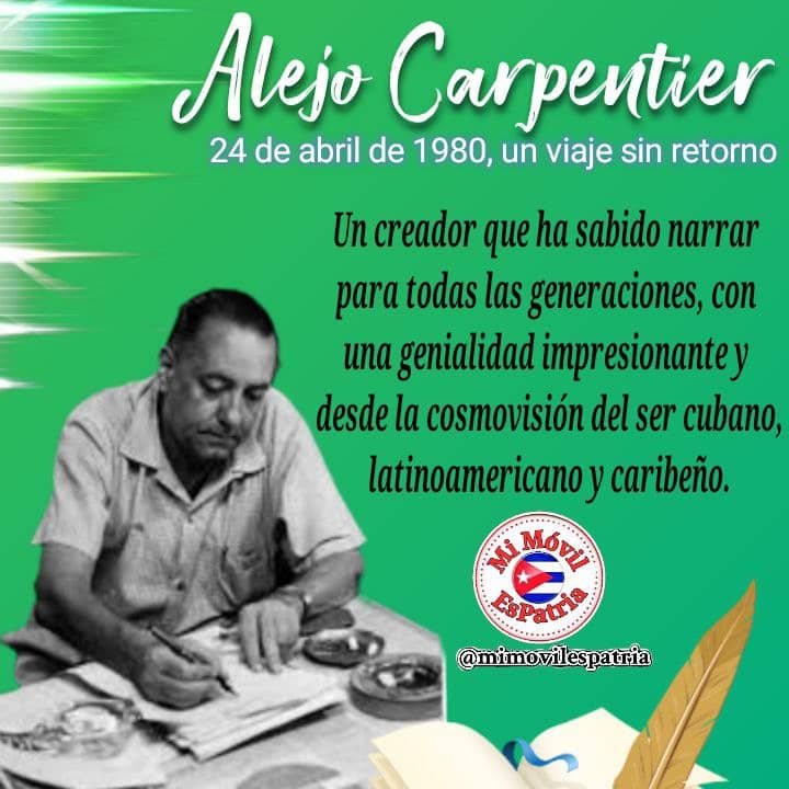 Los cubanos recordamos a Alejo Carpentier, su legado perdurará en las generaciones presentes y futuras. #SanctiSpírirusEnMarcha , #EstaEsLaRevolución , @AlexisLorente74 ,@btan0987 , @DeivyPrezMartn1 , @FrankOsbel , @Yoahdez88