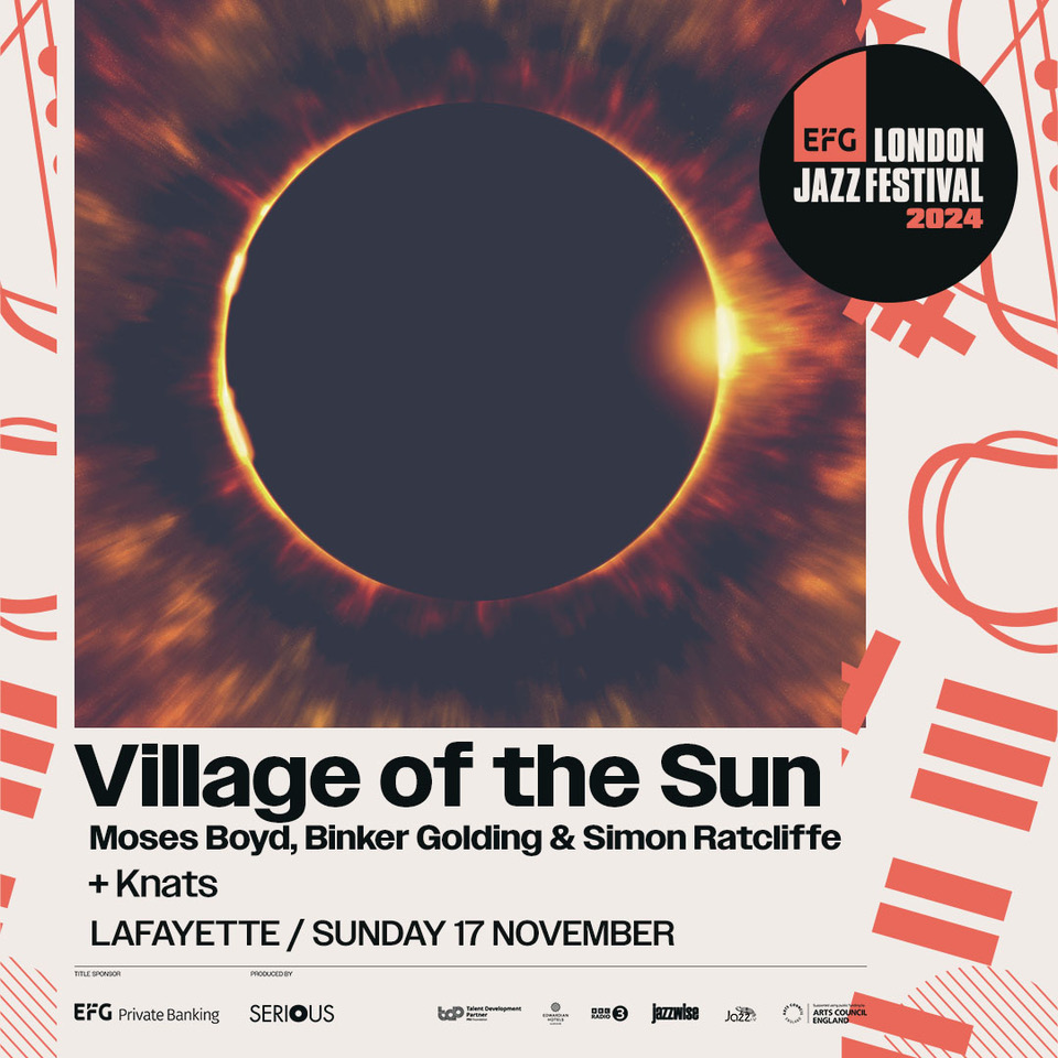 Show Annoucment: Village of the Sun with support from @knatsncl for @LondonJazzFest @LondonLafayette Tickets on sale Friday 26th April 10AM #linkinbio #gearboxrecords #weaerejazz