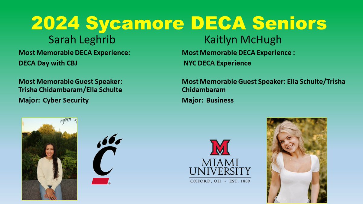 Today we honor Sarah attending UC and Kaitlyn attending Miami.