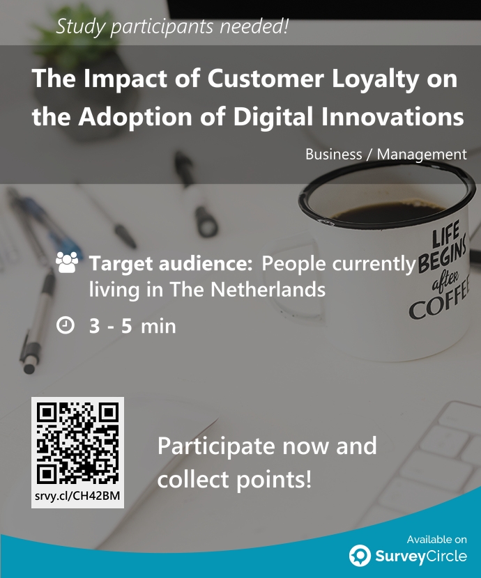 Participants needed for top-ranked study on SurveyCircle:

'The Impact of Customer Loyalty on the Adoption of Digital Innovations' surveycircle.com/CH42BM/ via @SurveyCircle

#ConsumerResearch #CustomerLoyalty #DigitalInnovations #ManagementResearch #survey #surveycircle