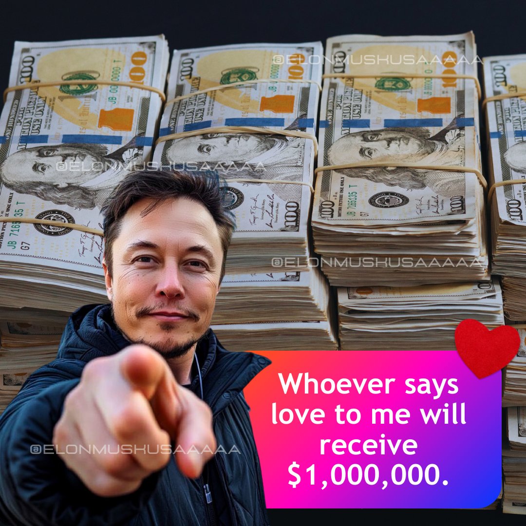 Whoever says hi to me will receive $1,000,000. - Elon musk