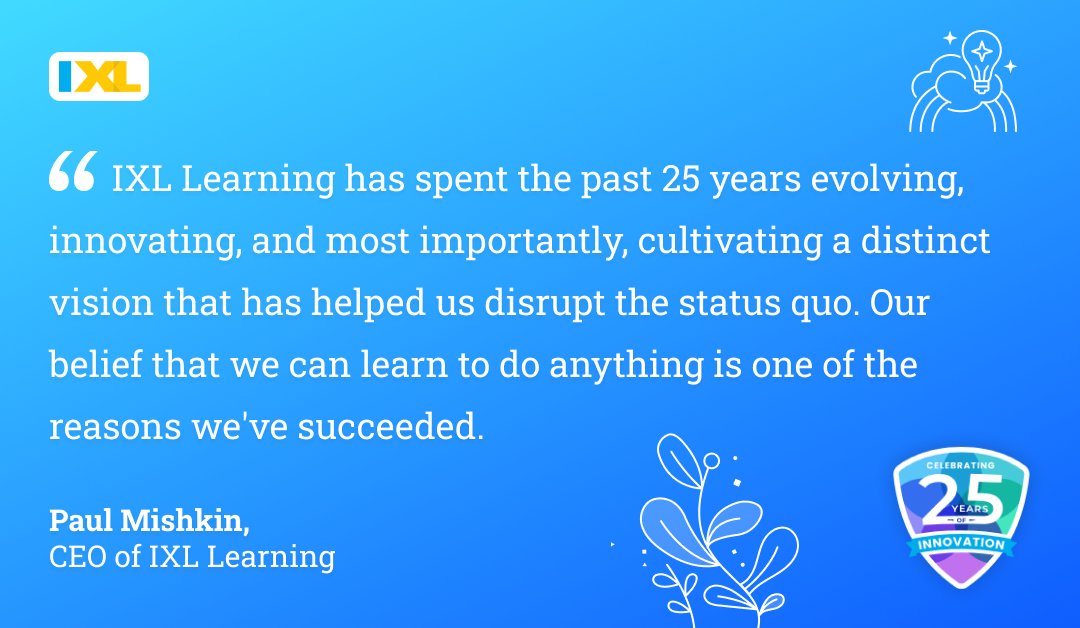 IXL Learning is a learning company at heart, fueled by exploring big challenges and tackling them with novel approaches to help people reach their full potential. 💛 Learn more about how we've been bringing learning to life since 1998: prn.to/3UvMrLl