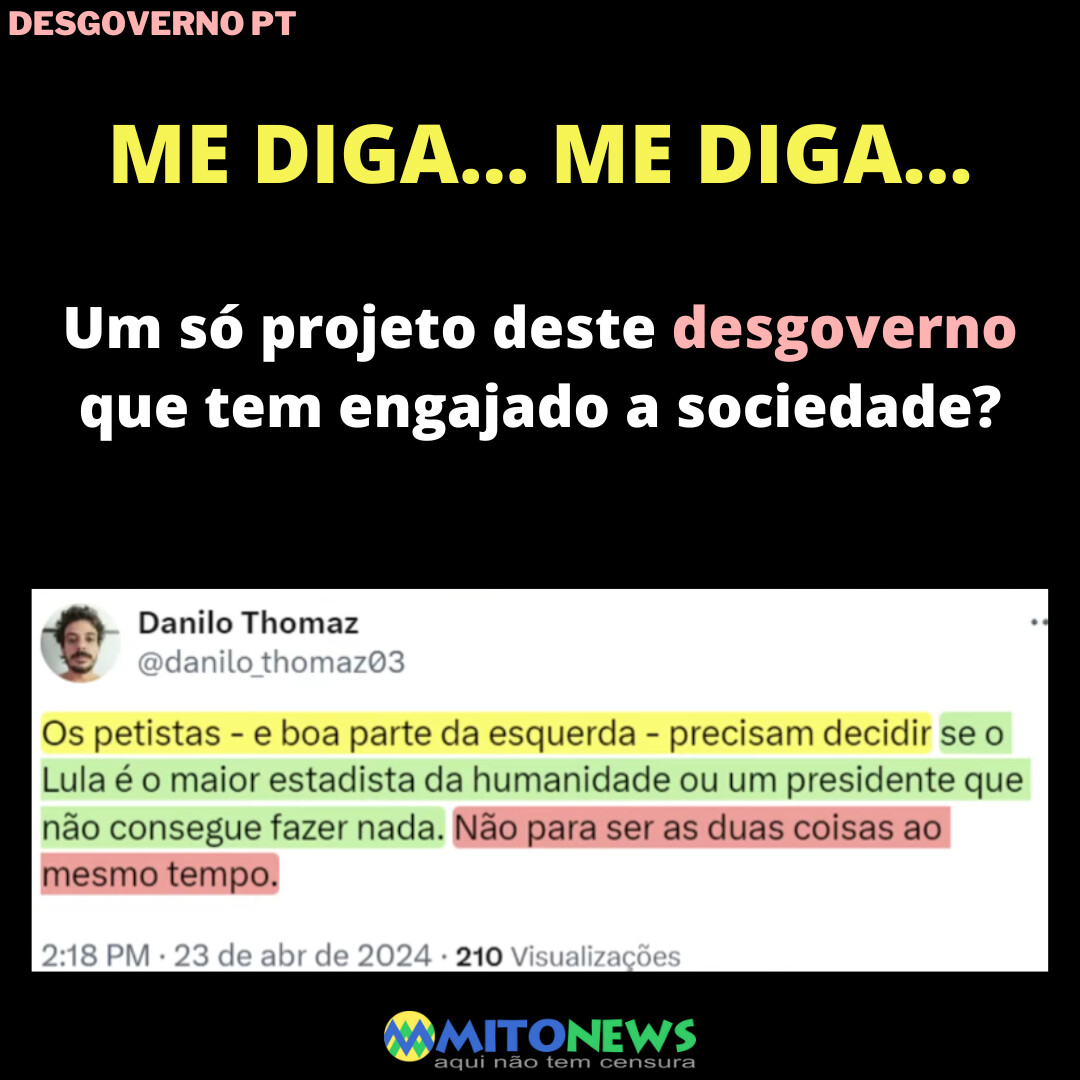 ME DIGA... ME DIGA... Um só projeto deste desgoverno que tem engajado a sociedade? . . . . #desgovernoPT #foralula