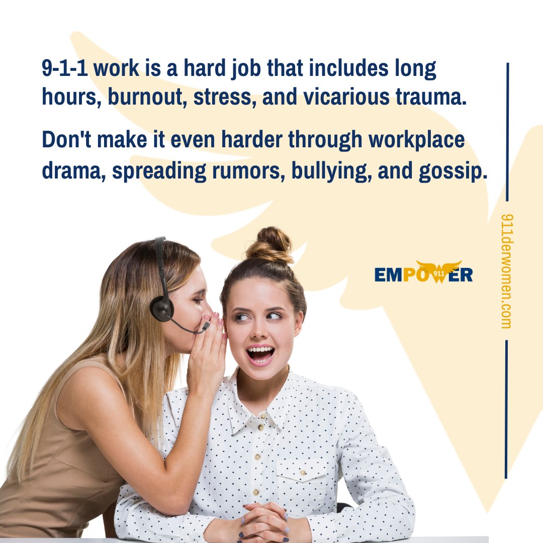 Let's be clear: workplace drama, rumors, gossip, and bullying have no place here.  

Focus on what you do best: using your voice to empower others and save lives.  

#911derWomen #FirstResponders #EmpoweredWomenEmpowerWomen