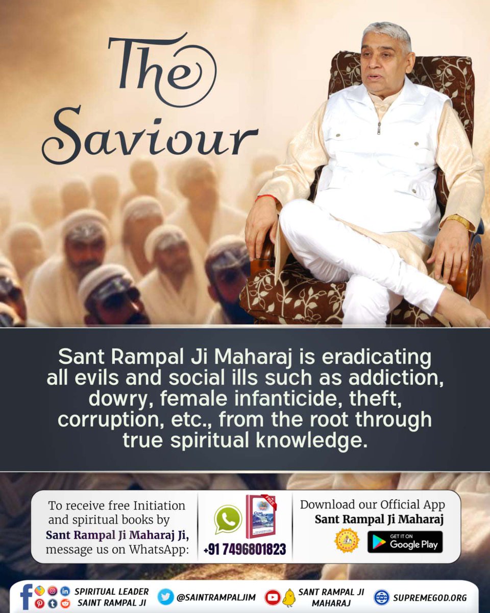 #जगत_उद्धारक_संत_रामपालजी The Saviour Sant Rampal Ji Maharaj is eradicating all evils and social ills such as addiction, dowry, female infanticide, theft, corruption, etc., from the root through true spiritual knowledge. Saviour Of The World @SatlokNeemuch