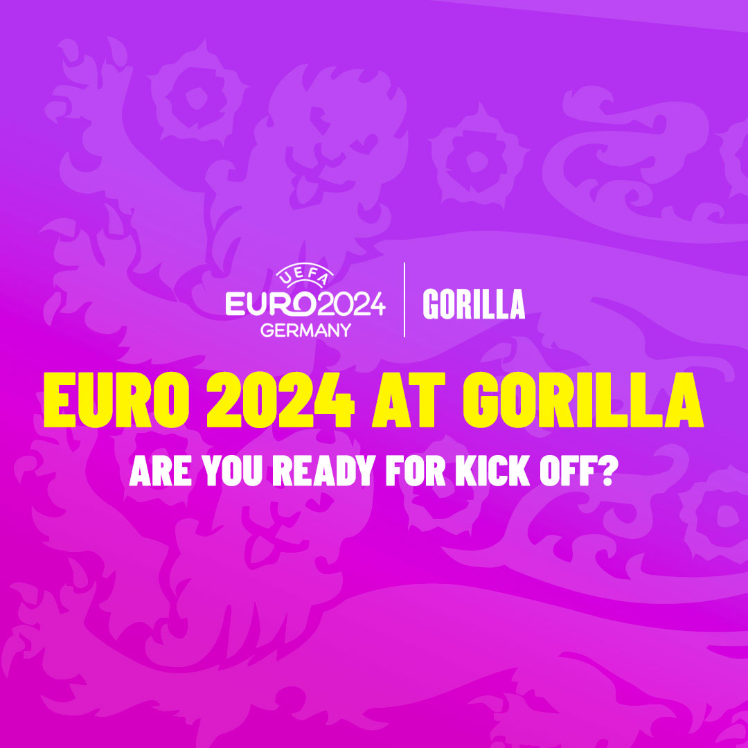 EURO 2024 AT GORILLA Showing all of England's fixtures! --- Sign up for first access to tickets; bit.ly/GORILLAEURO2024