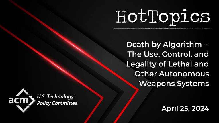 📢 Don't miss out on ACM @USTPC 's upcoming #HotTopics webinar! Employed in conflicts today, autonomous weapons systems remain controversial & are ungoverned by any binding intl agreement. #RegisterNow to join the convo w/ leading experts! @jodywestby bit.ly/3Jxbffu
