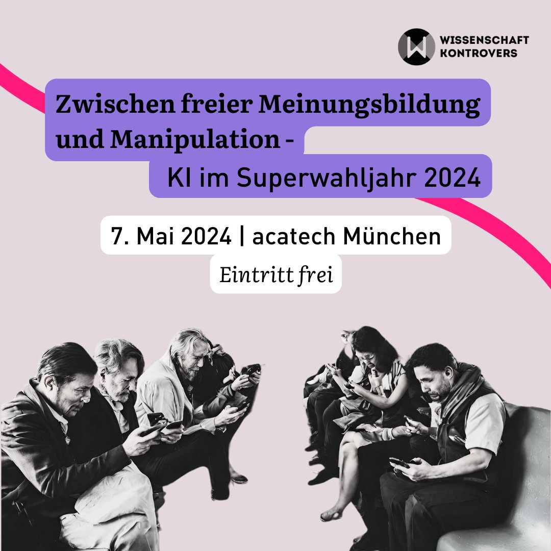 Welche Rolle spielt #KI für die politische Meinungsbildung im Superwahljahr 2024? Darüber diskutieren wir mit #WissenschaftKontrovers am 7.5. in München in einer gemeinsamen Veranstaltung mit @acatech_de & @LernendeSysteme. Eintritt frei, Anmeldung: acatech.de/termin/acatech…