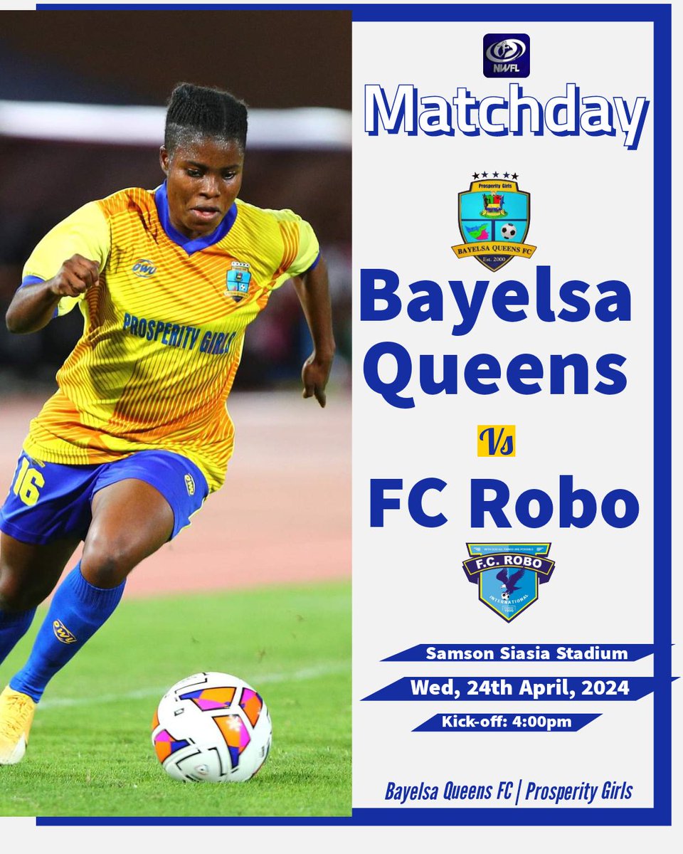 Bayelsa Queens set to confirm their super 6 qualification today against FC Robo at the Samson Siasia Stadium, Yenagoa.
